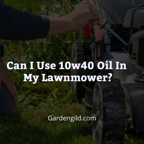 Can I use 10w40 oil in my lawnmower thumbnails